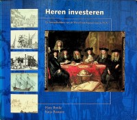 Bonke, H. en K. Bossaers - Heren investeren. De bewindvoerders van de West-Friese Kamers van de VOC