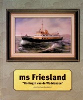 Heukelom, Bert van - Ms Friesland. Koningin van de Waddenzee