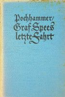 Pochhammer, H - Graf Spees Letzte Fahrt. Erinnerungen an das Kreuzergeschwader