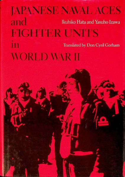 Japanese Naval Aces and Fighter Units in World War II