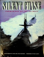 Kaufman, Steve and Yogi - Silent Chase. Submarines of the U.S. Navy