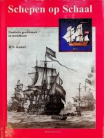 Kamer, H.N. - Schepen op Schaal. Nautische geschiedenis en modelbouw