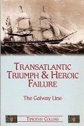Collins, T. - Transatlantic Triumph and Heroic Failure. The Story of the Galway Line