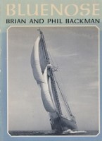 Backman, B. and P. - Blue Nose. A Ship Loved, Lost and Reborn