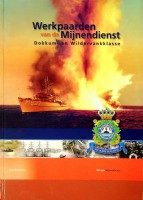 Roetering, Bob - Werkpaarden van de Mijnendienst. Dokkum en Wildervankklasse