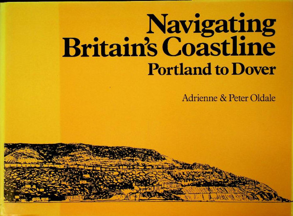 Navigating Britain's Coastline, Portland to Dover