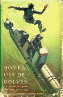 Warren, C.E.T. and J. Benson - Boven ons de golven. Het eerste verhaal over miniatuur-onderzeers en bemande torpedo's