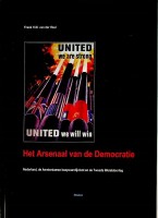Heul, F.H.M. van der - Het Arsenaal van de Democratie. Nederland, de Amsterdamse koopvaardijvloot en de Tweede Wereldoorlog