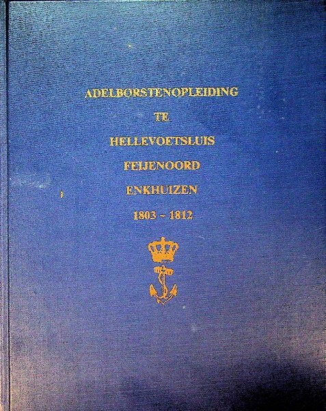 Adelborstenopleiding the Hellevoetsluis, Feijenoord, Enkhuizen 1803-1812