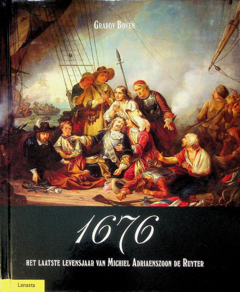 1676, het laatste levensjaar van Michiel Adriaenszoon de Ruyter