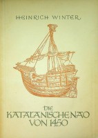 Winter, H - Die Katalanische Nao von 1450. Nach dem Modell im Maritiem Museum Prins Hendrik in Rotterdam