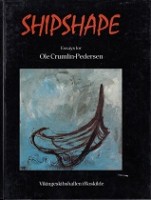Olsen, O. a.o. - Shipshape. Essays for Ole Crumlin-Pedersen