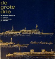 Holland-America Line - Brochure de grote drie. s.s. Rotterdam, s.s. Nieuw Amsterdam, s.s. Statendam