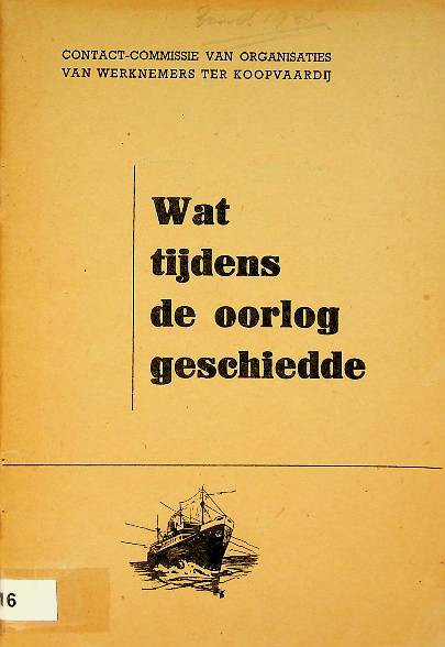 Wat tijdens de oorlog geschiedde