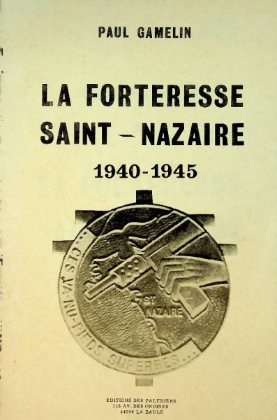 La Forteresse Saint-Nazaire 1940-1945 | Webshop Nautiek.nl