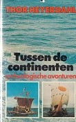 Heyerdahl, Thor - Tussen de continenten. Archeologische avonturen