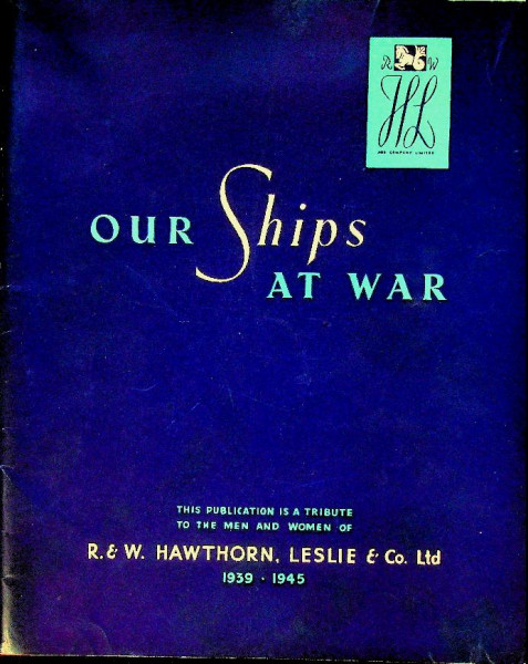Our Ships at War, R & W Hawthorn, Leslie Co. Ltd