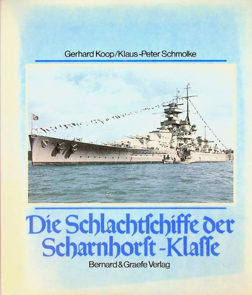 Die Schlachtschiffe der Scharnhorst-Klasse