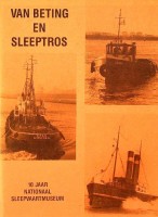 Ouwehand, N.J. - Van Beting en Sleeptros. 10 jaar Nationaal Sleepvaartmuseum