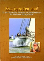Diverse schrijvers - En... oprotten nou!. 25 jaar Strontrace, Beurtveer en Visserijdagen en het Workumer Shanty-festival