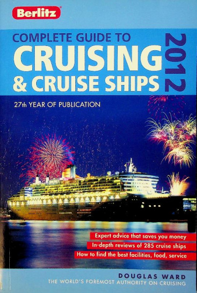 Complete Guide to Cruising & Cruise Ships 2012