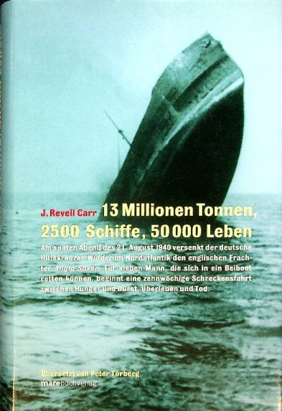 13 Millionen Tonnen, 2500 Schiffe, 50000 Leben