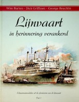 Barten, Wim e.a - Lijnvaart in herinnering verankerd deel 1. Scheepsmemorabilia uit de gloriejaren van de lijnvaart