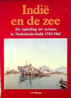 Nieborg, J.P. - Indie en de zee. De opleiding tot zeeman in Nederlands-Indie 1743-1962