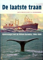 Bruijn, Jaap R. en J.C.A. Schokkenbroek - De laatste traan. Walvisvaart met de Willem Barendsz 1946-1964