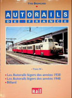 Broncard, Y - Autorails De France Tome IV. Les Autorails Legers des Annees 1930 and 1940 and Billard