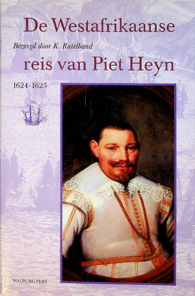 De Westafrikaanse Reis van Piet Heyn 1624-1625