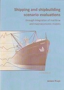 Pruyn, J - Shipping and Shipbuilding scenario evaluations. Through integration of maritime and macroeconomic models