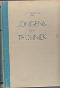 Alders, J.C. - Jongens en Techniek. Schepen-havens-kranen-kanalen-sluizen-bruggen-centrifugaalpompen