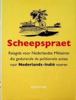 Auteur onbekend - Scheepspraet. Reisgids voor Nederlandse Militairen die gedurende de politionele acties naar Nederlands-Indie voeren