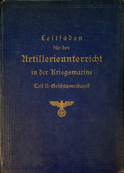 Leitfaden fur den Artillerieunterricht in der Kriegsmarine Teil II