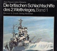Raven, A. and J. Roberts - Die Britischen Schlachtschiffe des 2. Weltkrieges (3 volumes). Entwicklung und Technische Geschichte der Schlachtschiffe und Schlachtkreuzer der Royal Navy von 1911 bis 1946