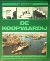 Hagenvelt, Tjeerd - Het aanzien, de koopvaardij.. Van Driemaster tot Mammoettanker