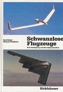 Nickel, K. and M. Wolfahrt - Schwanzlose Flugzeuge. Ihre Auslegung und ihre Eigenschaften
