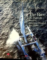Martin-Raget, G - The Race. Die Hightech Regatta Zwischen Himmel und Holle