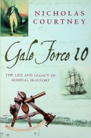 Courtney, N - Gale Force 10. The Life and Legacy of Admiral Beaufort