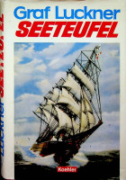 Graf Luckner - Seeteufel. Abenteuer aus meinem leben