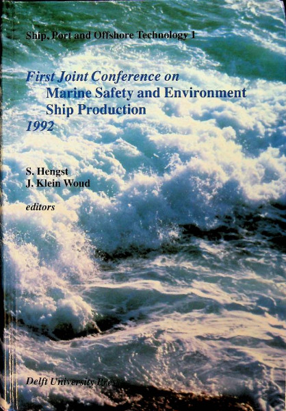 First Joint Conference on Marine Safety and Environment Ship Production