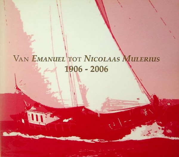 Van Emanuel tot Nicolaas Mulerius 1906-2006