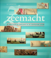 Sigmond, J.P. - Zeemacht. In Holland en Zeeland in de Zestiende Eeuw