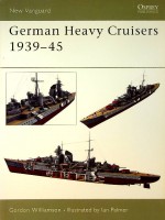 Williamson, G - German Heavy Cruisers 1939-45. New Vanguard Series 81