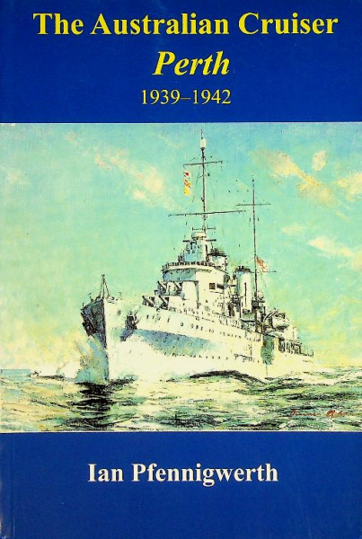 The Australian Cruiser Perth 1939-1942
