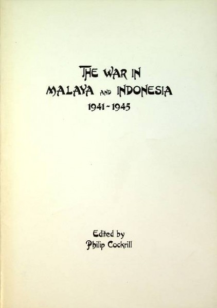 The War in Malaya and Indonesia 1941-1945