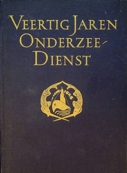 Veertig Jaren Onderzeedienst 1906-1946