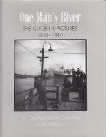 Paterson, Len - One Man's River. The Clyde in Pictures 1920-1980