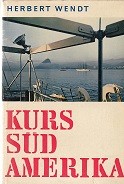 Wendt, H - Kurs Sudamerika. Brucke zwischen zwei kontinenten